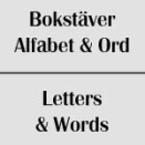 Bokstäver / Alfabet / Ord