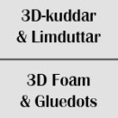 3D-kuddar & Gluedots
