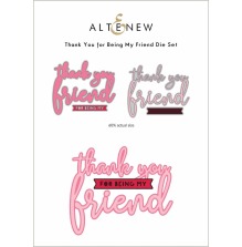 Altenew Die Set - Thank You for Being My Friend