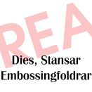 Dies, Stansar, Embossingfoldrar / REA